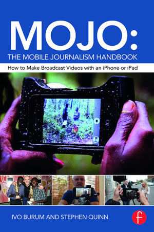 <span>Mojo: The Mobile Journalism Handbook: How to Make Broadcast Videos with an iPhone or iPad</span>