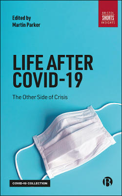 <span>Life After Covid-19: The Other Sides of Crisis</span>