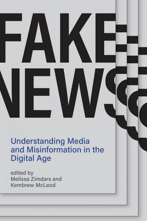 <span>Fake News Understanding Media and Misinformation in the Digital Age</span>
