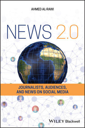 <span>News 2.0: Journalists, Audiences, and News on Social Media</span>