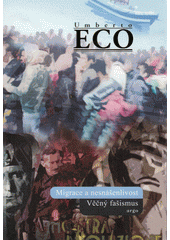 <span>Migrace a nesnášenlivost ; Věčný fašismus</span>