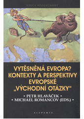 <span>Vytěsněná Evropa? : kontexty a perspektivy evropské "východní otázky" </span>
