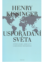 <span>Uspořádání světa : státní zájmy, konflikty a mocenská rovnováha</span>