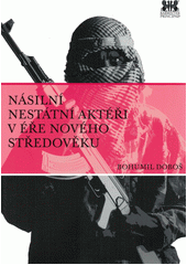 <span>Násilní nestátní aktéři v éře nového středověku </span>
