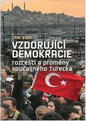 <span>Vzdorující demokracie : rozcestí a proměny současného Turecka</span>
