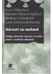 <span>Stárnutí na venkově : podoby aktivního stárnutí a kvalita života v rurálních oblastech</span>
