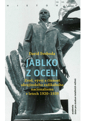 <span>Jablko z oceli : zrod, vývoj a činnost ukrajinského radikálního nacionalismu v letech 1920-1939</span>
