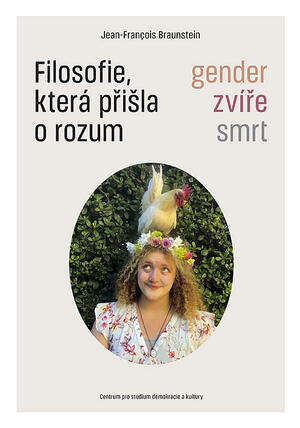 <span>Filosofie, která přišla o rozum: gender, zvíře, smrt</span>
