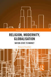 <span>Religion, modernity, globalisation. Nation-state to market</span>
