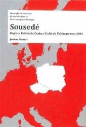 <span>Sousedé : migrace Poláků do Česka a Čechů do Polska po roce 2004</span>
