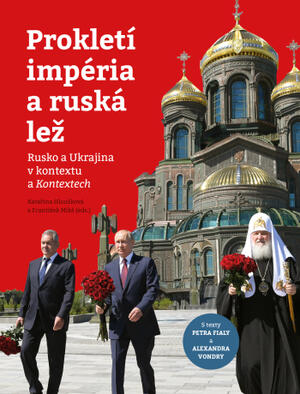 <span>Prokletí impéria a ruská lež - Rusko a Ukrajina v kontextu a Kontextech</span>