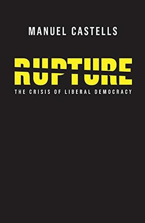 <span>Rupture: The Crisis of Liberal Democracy</span>
