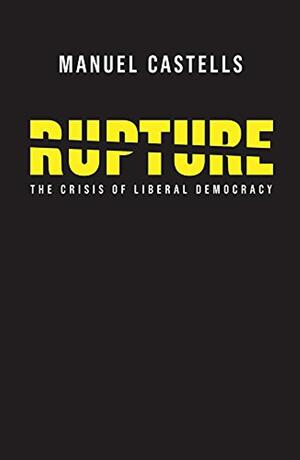 <span>Rupture: The Crisis of Liberal Democracy</span>