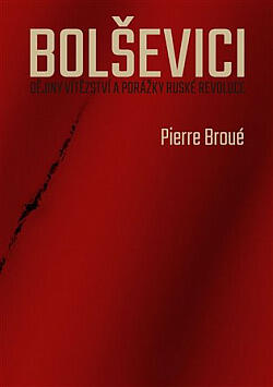 <span>Bolševici - Dějiny vítězství a porážky ruské revoluce</span>

